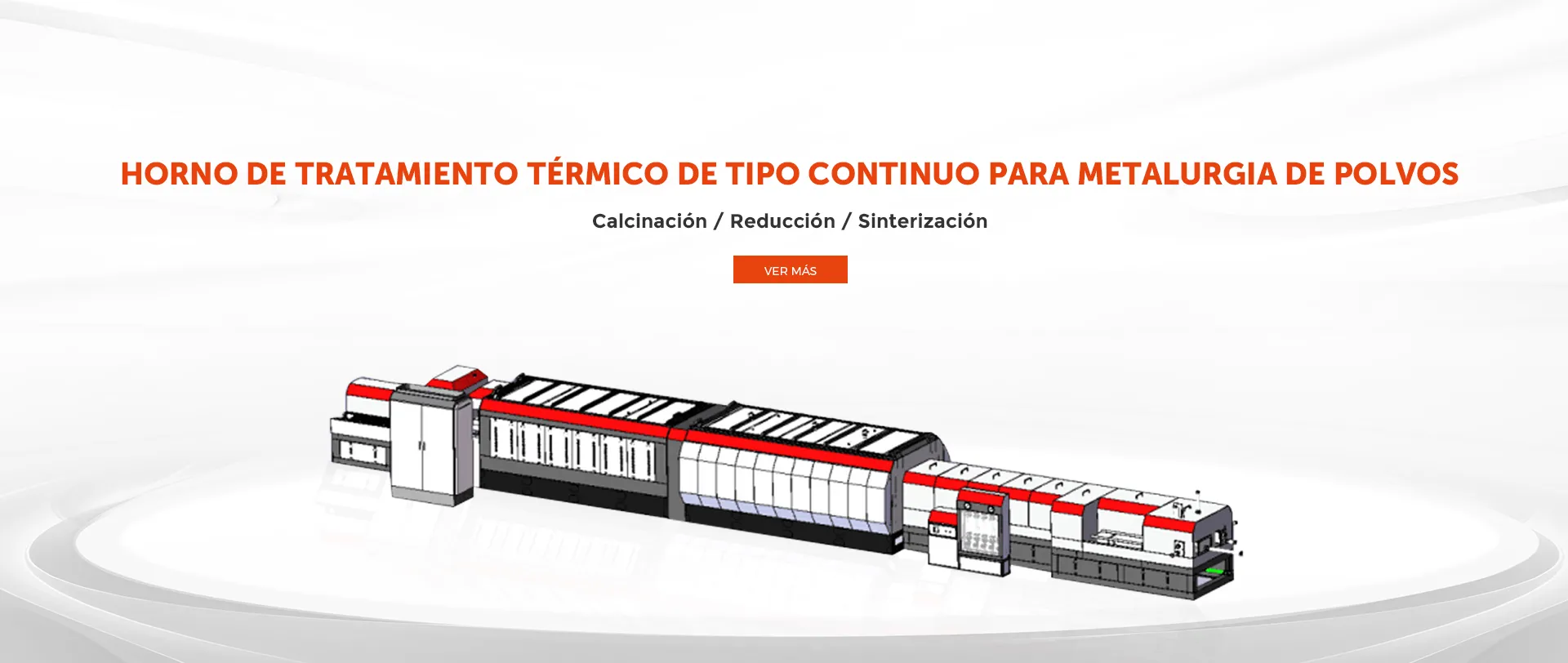 HORNO DE TRATAMIENTO TÉRMICO DE TIPO CONTINUO PARA POLVO METALURGIA